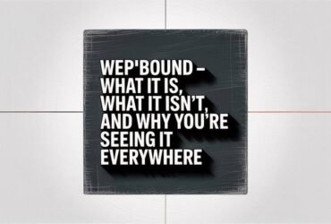 Wepbound – What It Is, What It Isn't, and Why You're Seeing It Everywhere
