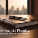 Charitable Financial Planning Tax-Smart Ways to Give, Save & Leave a Legacy