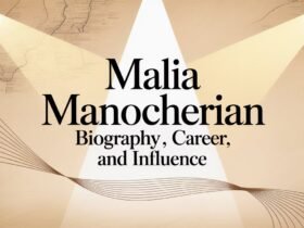 Malia Manocherian – Biography, Career, and Influence