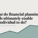 What Do Financial Planning Skills Ultimately Enable an Individual to Do