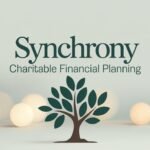 Synchrony Charitable Financial Planning A Comprehensive Guide for 2025–2026